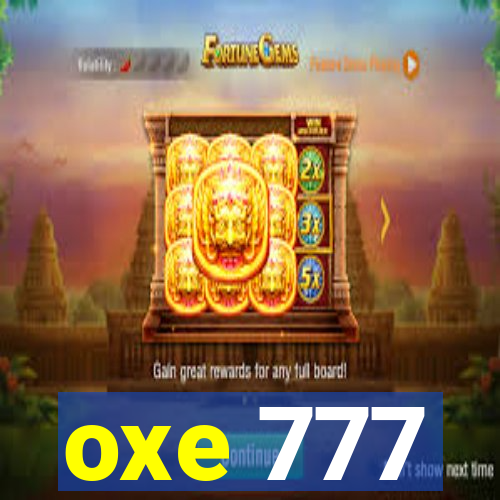 oxe 777